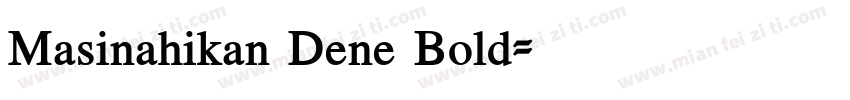 Masinahikan Dene Bold字体转换